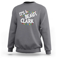 Funny Xmas Movie Its A Beaut Clark Sweatshirt Christmas Vacation Holiday Lights - Wonder Print Shop