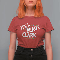 Funny Xmas Movie Its A Beaut Clark T Shirt For Women Christmas Vacation Holiday Lights - Wonder Print Shop