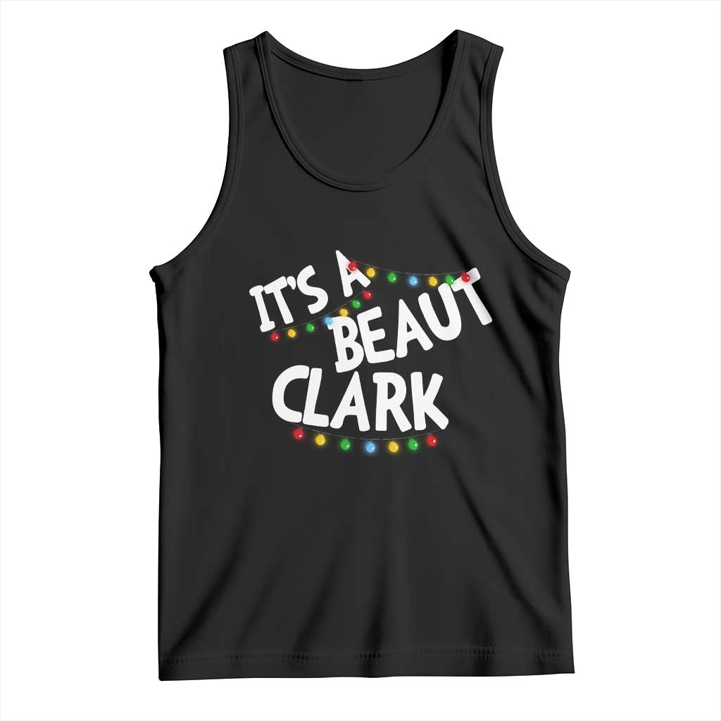 Funny Xmas Movie Its A Beaut Clark Tank Top Christmas Vacation Holiday Lights - Wonder Print Shop