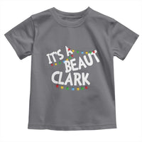 Funny Xmas Movie Its A Beaut Clark Toddler T Shirt Christmas Vacation Holiday Lights - Wonder Print Shop