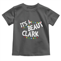 Funny Xmas Movie Its A Beaut Clark Toddler T Shirt Christmas Vacation Holiday Lights - Wonder Print Shop