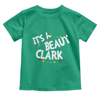 Funny Xmas Movie Its A Beaut Clark Toddler T Shirt Christmas Vacation Holiday Lights - Wonder Print Shop