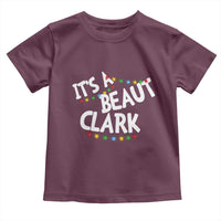 Funny Xmas Movie Its A Beaut Clark Toddler T Shirt Christmas Vacation Holiday Lights - Wonder Print Shop