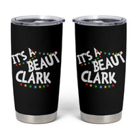 Funny Xmas Movie Its A Beaut Clark Tumbler Cup Christmas Vacation Holiday Lights - Wonder Print Shop