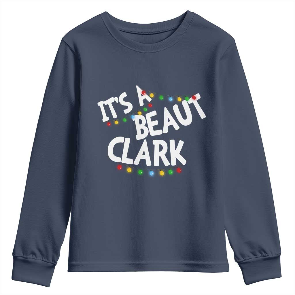 Funny Xmas Movie Its A Beaut Clark Youth Sweatshirt Christmas Vacation Holiday Lights - Wonder Print Shop