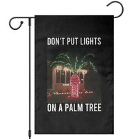 Funny Christmas Dont Put Lights On A Palm Tree Garden Flag Xmas Lights Palm Tree Meme - Wonder Print Shop
