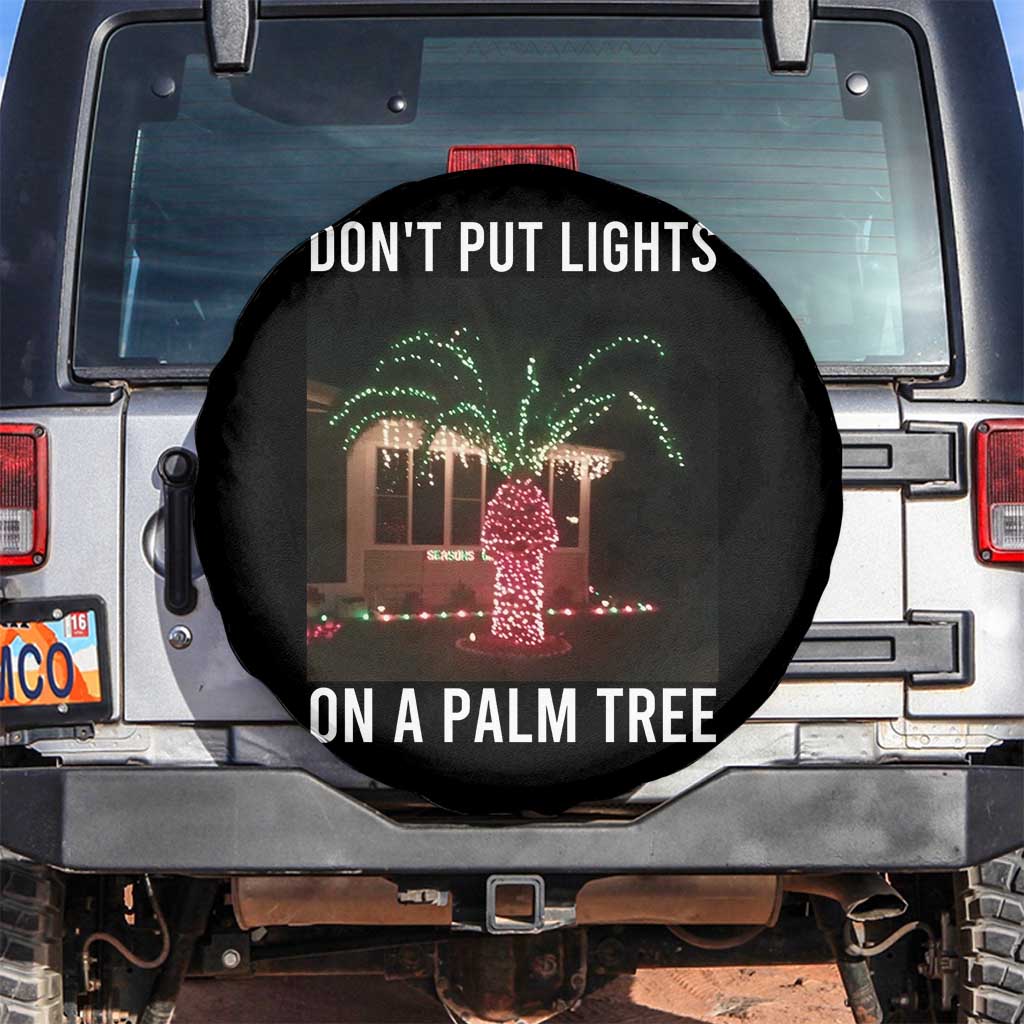 Funny Christmas Dont Put Lights On A Palm Tree Spare Tire Cover Xmas Lights Palm Tree Meme - Wonder Print Shop