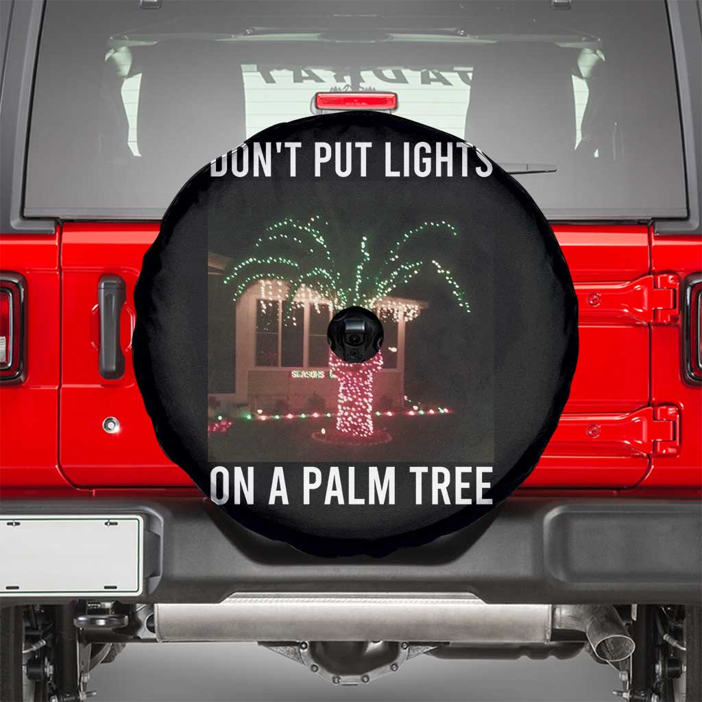 Funny Christmas Dont Put Lights On A Palm Tree Spare Tire Cover Xmas Lights Palm Tree Meme - Wonder Print Shop