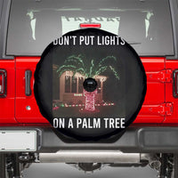 Funny Christmas Dont Put Lights On A Palm Tree Spare Tire Cover Xmas Lights Palm Tree Meme - Wonder Print Shop