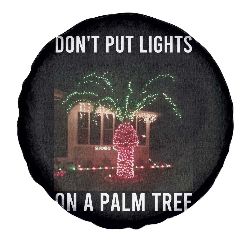 Funny Christmas Dont Put Lights On A Palm Tree Spare Tire Cover Xmas Lights Palm Tree Meme - Wonder Print Shop