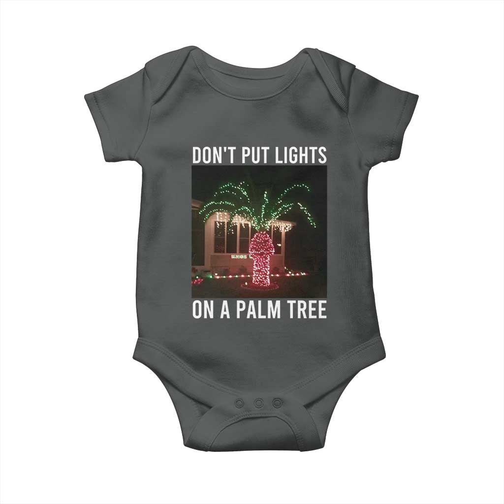 Funny Christmas Dont Put Lights On A Palm Tree Baby Onesie Xmas Lights Palm Tree Meme - Wonder Print Shop
