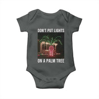 Funny Christmas Dont Put Lights On A Palm Tree Baby Onesie Xmas Lights Palm Tree Meme - Wonder Print Shop