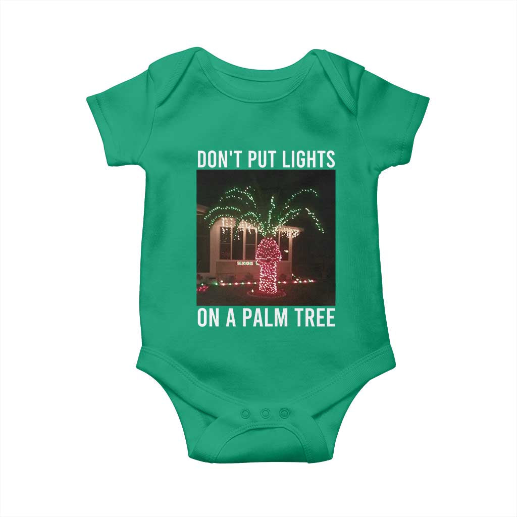 Funny Christmas Dont Put Lights On A Palm Tree Baby Onesie Xmas Lights Palm Tree Meme - Wonder Print Shop
