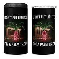 Funny Christmas Dont Put Lights On A Palm Tree 4 in 1 Can Cooler Tumbler Xmas Lights Palm Tree Meme - Wonder Print Shop