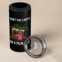 Funny Christmas Dont Put Lights On A Palm Tree 4 in 1 Can Cooler Tumbler Xmas Lights Palm Tree Meme - Wonder Print Shop
