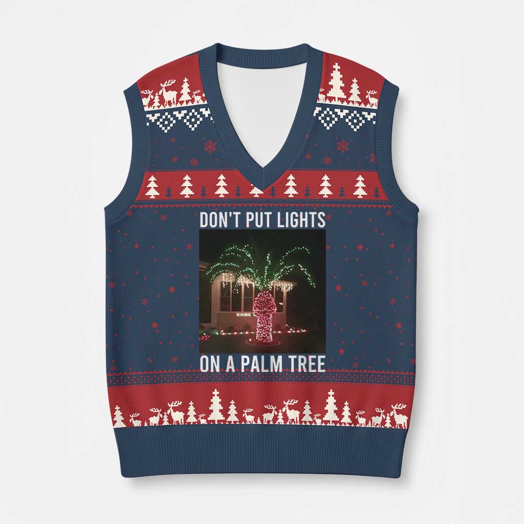 Funny Christmas Dont Put Lights On A Palm Tree V-Neck Knit Sweater Vest Xmas Lights Palm Tree Meme - Wonder Print Shop