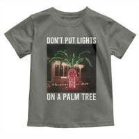 Funny Christmas Dont Put Lights On A Palm Tree Toddler T Shirt Xmas Lights Palm Tree Meme - Wonder Print Shop