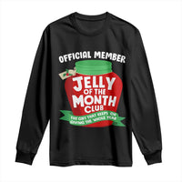 Funny Christmas Vacation Movie Long Sleeve Shirt Official Member Jelly Of The Month Club - Wonder Print Shop