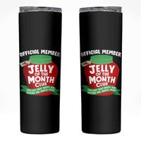 Funny Christmas Vacation Movie Skinny Tumbler Official Member Jelly Of The Month Club - Wonder Print Shop