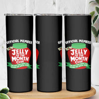 Funny Christmas Vacation Movie Skinny Tumbler Official Member Jelly Of The Month Club - Wonder Print Shop