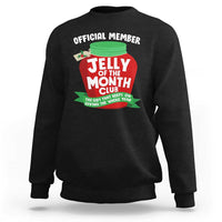 Funny Christmas Vacation Movie Sweatshirt Official Member Jelly Of The Month Club - Wonder Print Shop