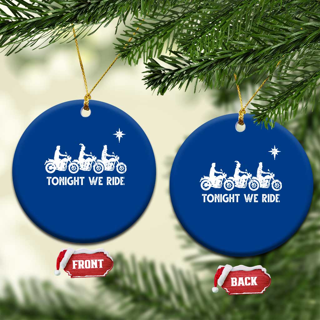 Funny Christmas Christian Biker Ceramic Ornament Tonight We Ride Three Wise Men Faith Xmas Motorbikes - Wonder Print Shop