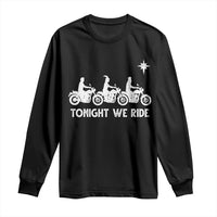 Funny Christmas Christian Biker Long Sleeve Shirt Tonight We Ride Three Wise Men Faith Xmas Motorbikes - Wonder Print Shop
