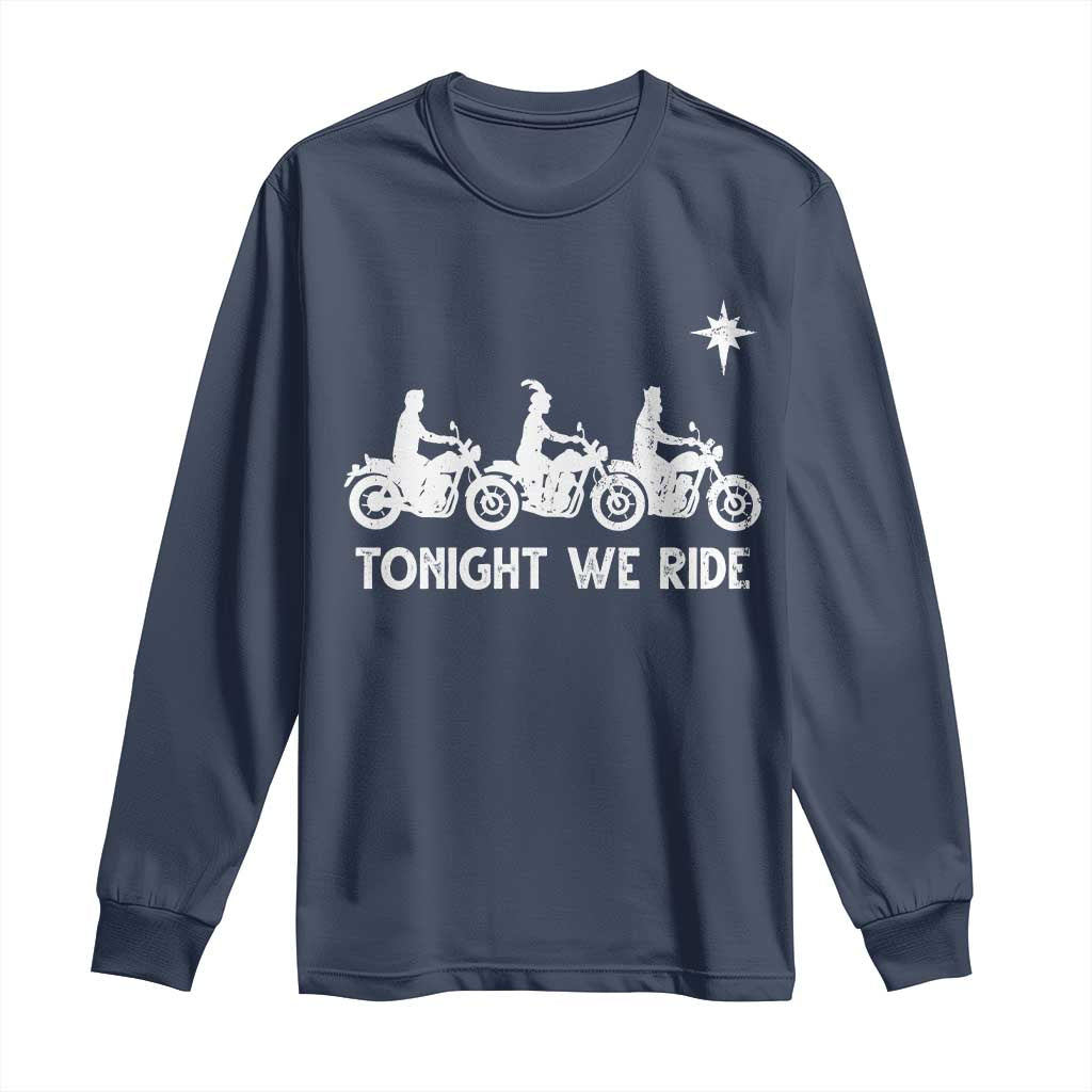Funny Christmas Christian Biker Long Sleeve Shirt Tonight We Ride Three Wise Men Faith Xmas Motorbikes - Wonder Print Shop