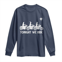 Funny Christmas Christian Biker Long Sleeve Shirt Tonight We Ride Three Wise Men Faith Xmas Motorbikes - Wonder Print Shop