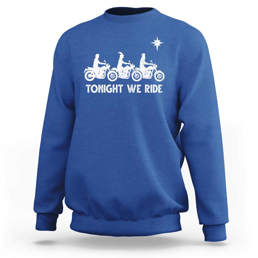 Funny Christmas Christian Biker Sweatshirt Tonight We Ride Three Wise Men Faith Xmas Motorbikes - Wonder Print Shop