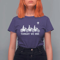 Funny Christmas Christian Biker T Shirt For Women Tonight We Ride Three Wise Men Faith Xmas Motorbikes - Wonder Print Shop