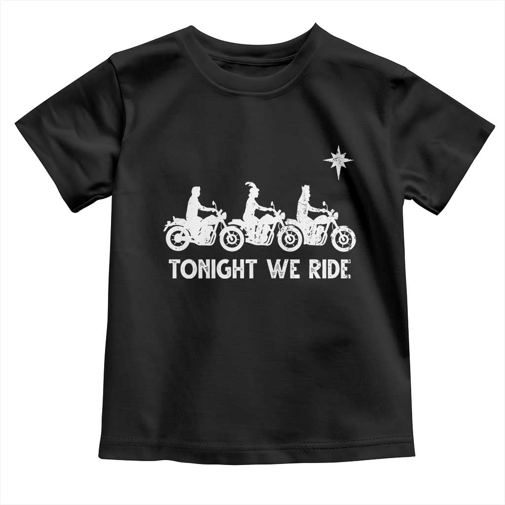 Funny Christmas Christian Biker Toddler T Shirt Tonight We Ride Three Wise Men Faith Xmas Motorbikes - Wonder Print Shop