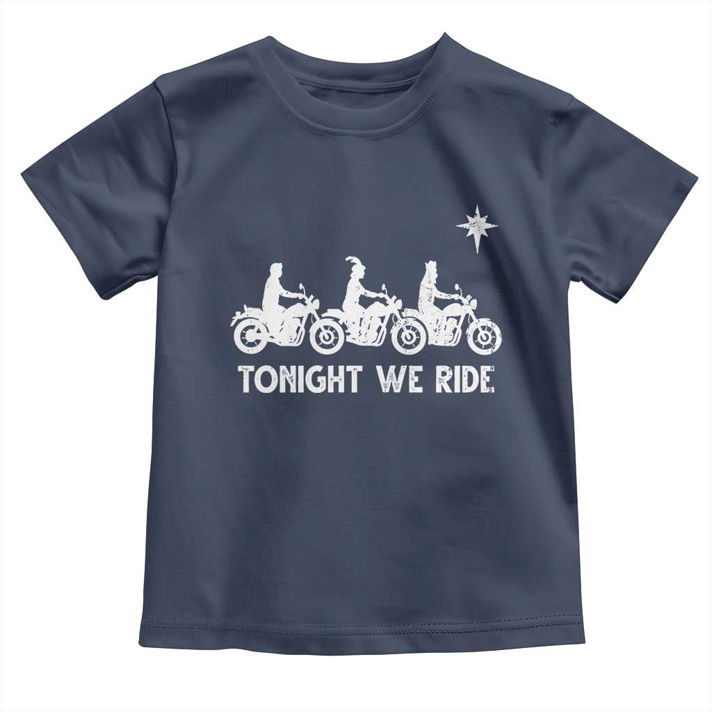 Funny Christmas Christian Biker Toddler T Shirt Tonight We Ride Three Wise Men Faith Xmas Motorbikes - Wonder Print Shop