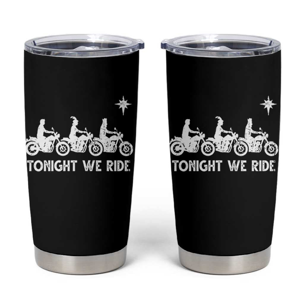 Funny Christmas Christian Biker Tumbler Cup Tonight We Ride Three Wise Men Faith Xmas Motorbikes - Wonder Print Shop