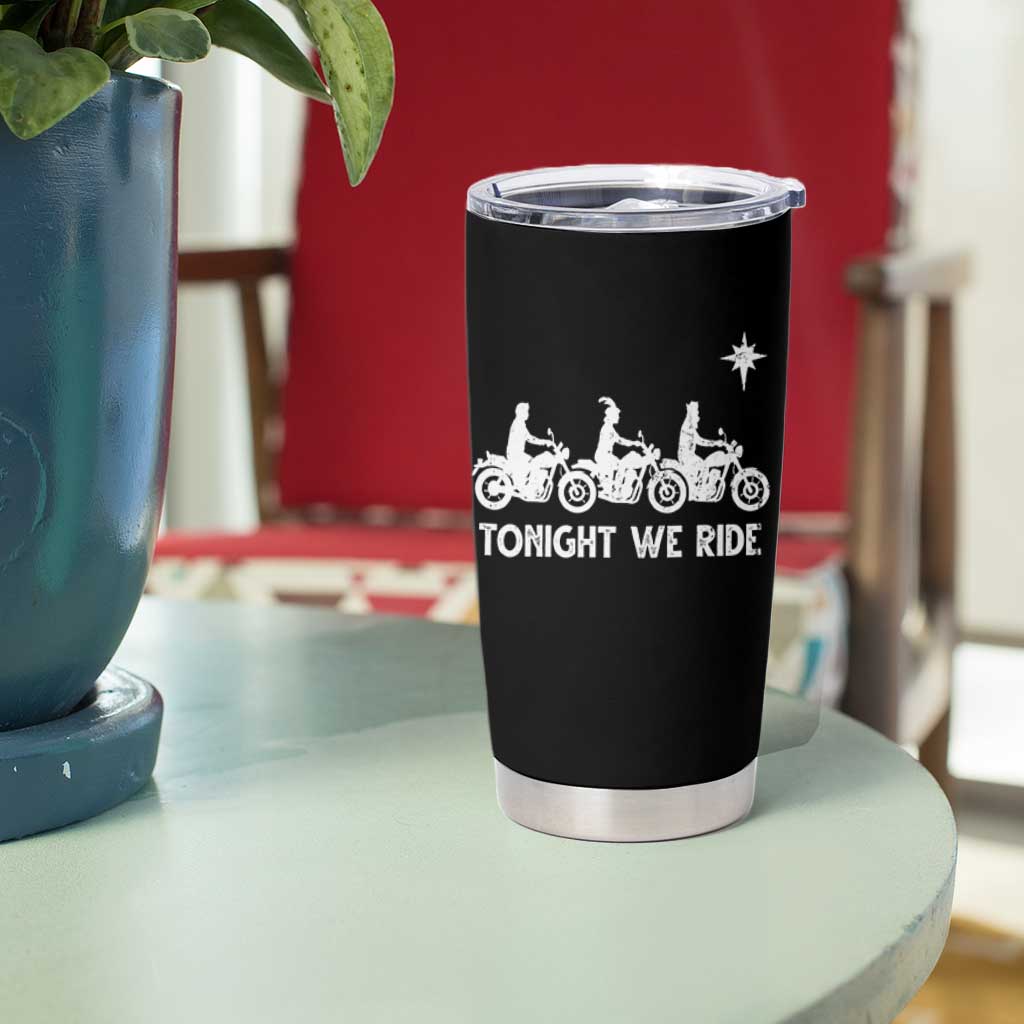 Funny Christmas Christian Biker Tumbler Cup Tonight We Ride Three Wise Men Faith Xmas Motorbikes - Wonder Print Shop