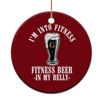 Funny Irish Stout Drinking Ceramic Ornament I Am Into Fitness Fitting Beer In My Belly