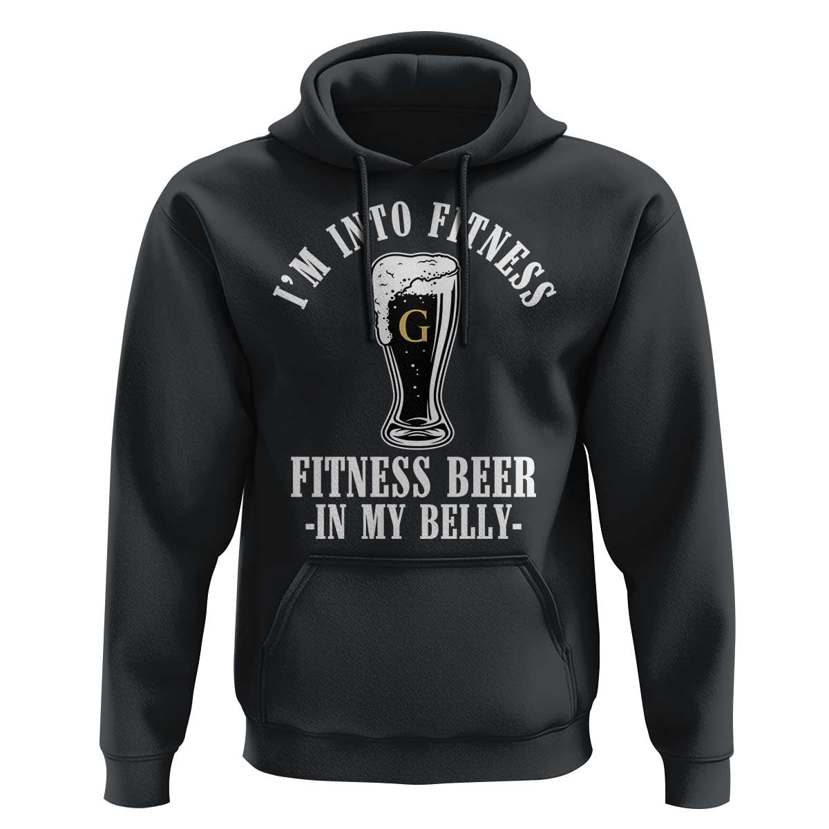 Funny Irish Stout Drinking Hoodie I Am Into Fitness Fitting Beer In My Belly