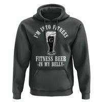 Funny Irish Stout Drinking Hoodie I Am Into Fitness Fitting Beer In My Belly