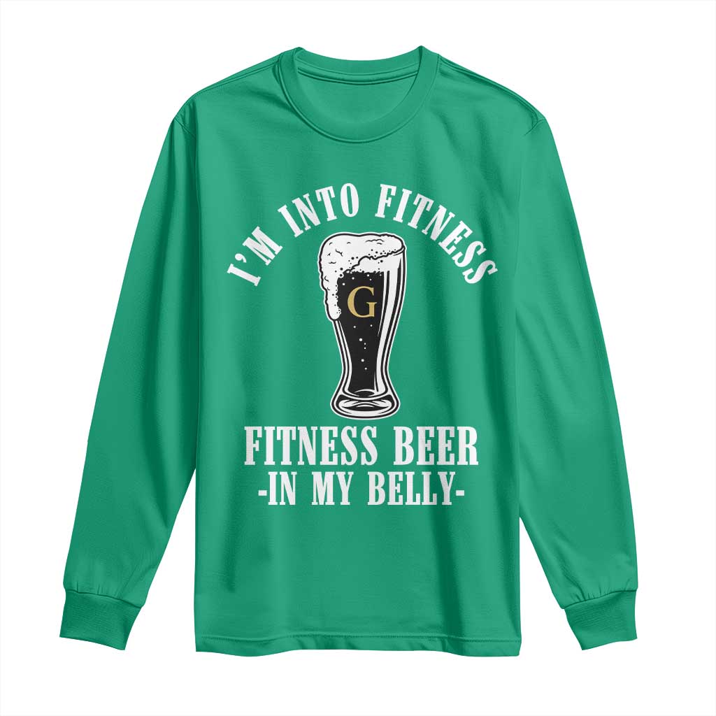 Funny Irish Stout Drinking Long Sleeve Shirt I Am Into Fitness Fitting Beer In My Belly