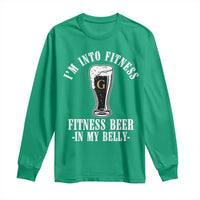 Funny Irish Stout Drinking Long Sleeve Shirt I Am Into Fitness Fitting Beer In My Belly