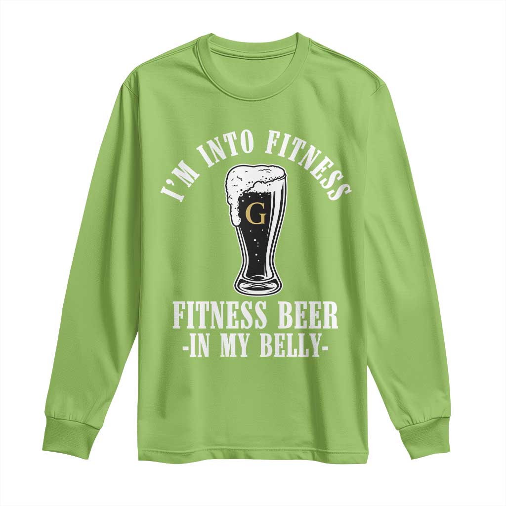 Funny Irish Stout Drinking Long Sleeve Shirt I Am Into Fitness Fitting Beer In My Belly
