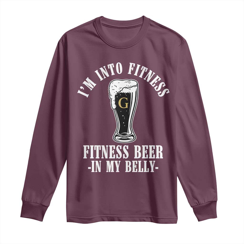 Funny Irish Stout Drinking Long Sleeve Shirt I Am Into Fitness Fitting Beer In My Belly