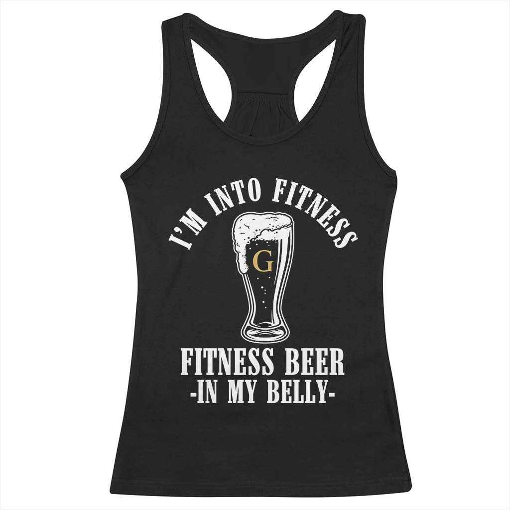 Funny Irish Stout Drinking Racerback Tank Top I Am Into Fitness Fitting Beer In My Belly