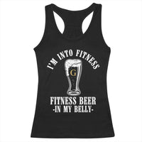 Funny Irish Stout Drinking Racerback Tank Top I Am Into Fitness Fitting Beer In My Belly