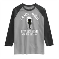 Funny Irish Stout Drinking Raglan Shirt I Am Into Fitness Fitting Beer In My Belly