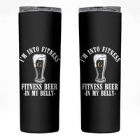 Funny Irish Stout Drinking Skinny Tumbler I Am Into Fitness Fitting Beer In My Belly