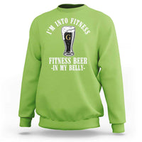 Funny Irish Stout Drinking Sweatshirt I Am Into Fitness Fitting Beer In My Belly