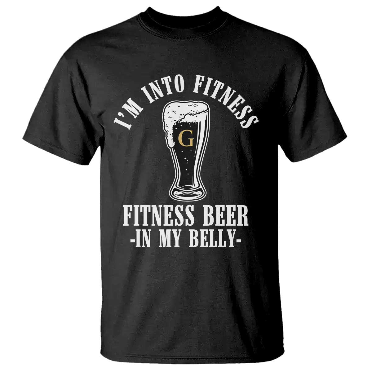 Funny Irish Stout Drinking T Shirt I Am Into Fitness Fitting Beer In My Belly
