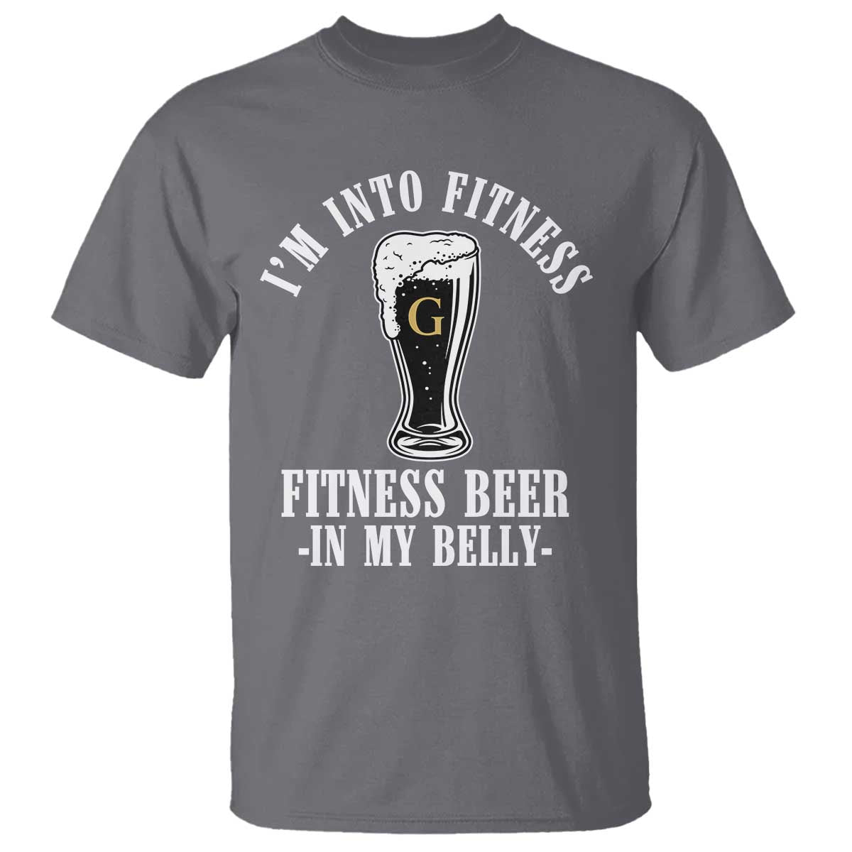 Funny Irish Stout Drinking T Shirt I Am Into Fitness Fitting Beer In My Belly