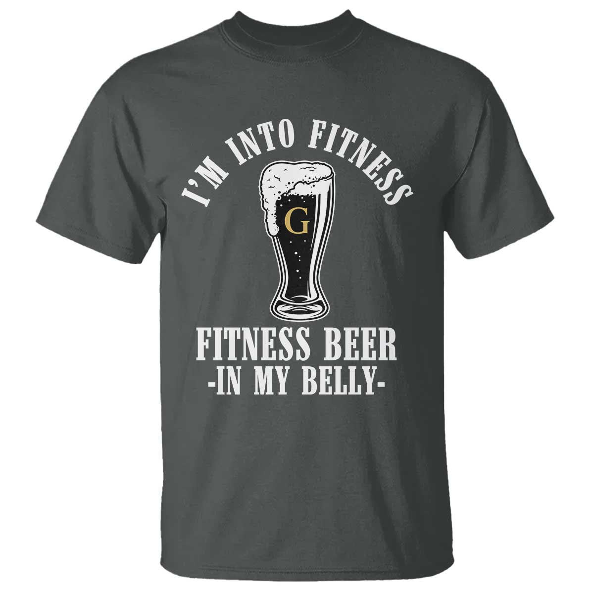 Funny Irish Stout Drinking T Shirt I Am Into Fitness Fitting Beer In My Belly
